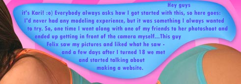 Hey guys it's Kari SWeets! Everybody asks how I got started with this, so here it goes: I'd never had any modeling experience but it was something I always wanted to try.